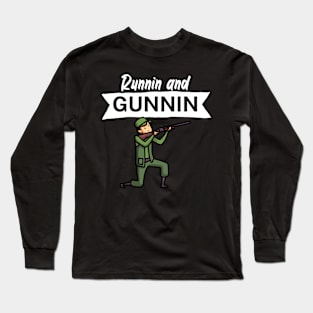 Runnin and gunnin Long Sleeve T-Shirt